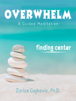 cover image of Overwhelm, Finding Center
